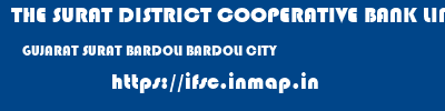 THE SURAT DISTRICT COOPERATIVE BANK LIMITED  GUJARAT SURAT BARDOLI BARDOLI CITY  ifsc code